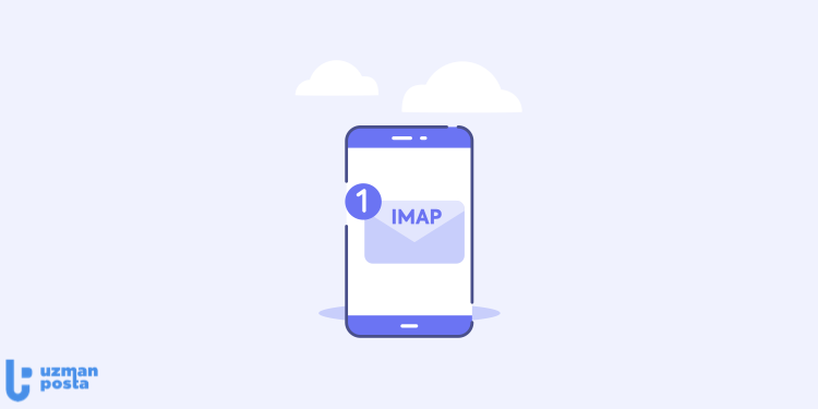 IMAP'nin Avantajları Nelerdir?